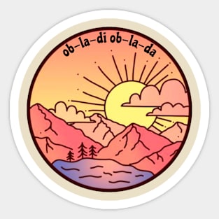 Ob-la-di ob-la-da Life Goes on Sticker